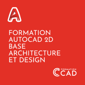 Formation AutoCAD 2D Base - Architecture & Design Formation AutoCAD 2D Base - Architecture & Design