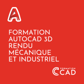 Formation AutoCAD 3D Rendu - Mécanique & Industriel (4 jours)